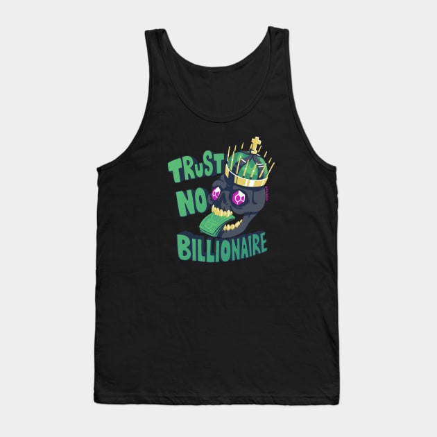 Trust No Billionaire Tank Top by hmnprsn